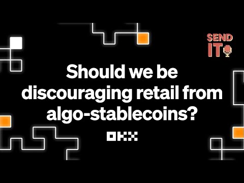 Should we be discouraging retail from algo-stablecoins? | Send It | OKX Insights