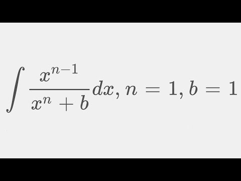 The integral 1/(x+1) and x^(n-1)/(x^n+b)