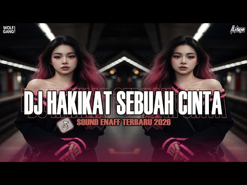 DJ HAKIKAT SEBUAH CINTA || SOUND ENAFF TERBARU 2026