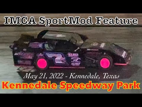 IMCA SportMod Feature - Kennedale Speedway Park - May 21, 2022 - Kennedale, Texas - dirt track racing video image