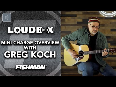 Fishman Loudbox Mini Charge Overview with Greg Koch | Battery Powered | Acoustic Amplifier