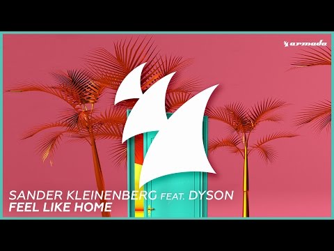 Sander Kleinenberg feat. DYSON - Feel Like Home - UCGZXYc32ri4D0gSLPf2pZXQ