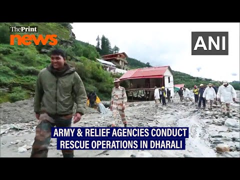 Indian Army &amp; relief agencies conduct rescue operations in Dharali village