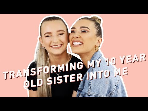 TRANSFORMING MY 10 YEAR OLD SISTER INTO ME