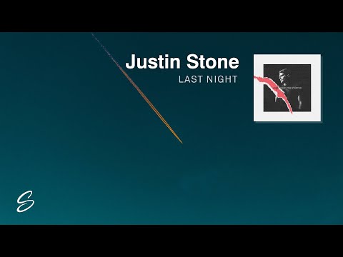 Justin Stone - Last Night - UCqhNRDQE_fqBDBwsvmT8cTg