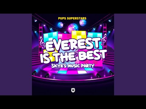 Everest Is the Best - Skye's Music Party