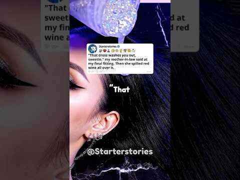 "That dress washes you out, sweetie," my mother-in-law said. Then she spilled red wine on it.