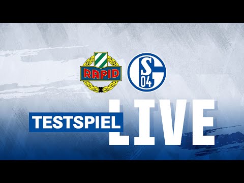 TESTSPIEL LIVE | Rapid Wien – FC Schalke 04