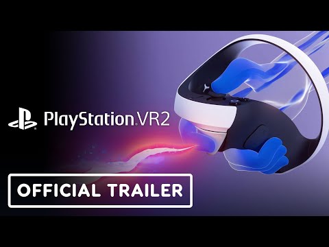 PlayStation VR2 - Official 'Play in a Whole New Way' Trailer