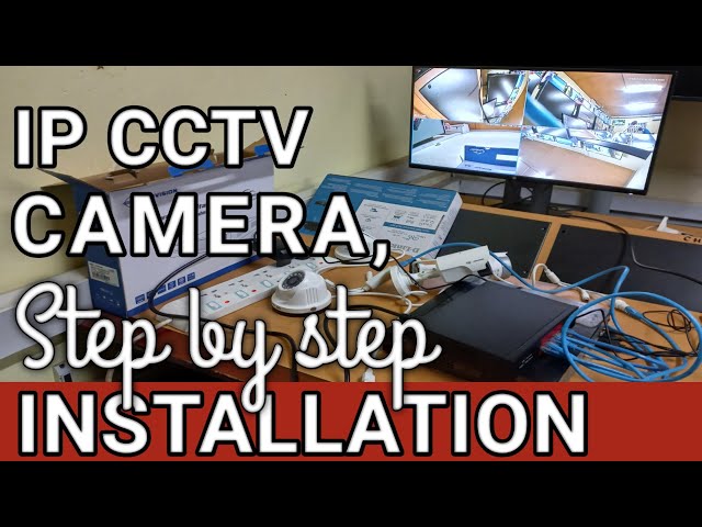 How to Install an IP CCTV Camera in 5 Steps