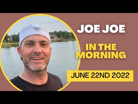 JOE JOE in the Morning June 22nd 2022