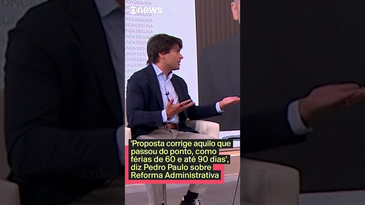 Reforma Administrativa corrige aquilo que passou do ponto diz deputado Pedro Paulo