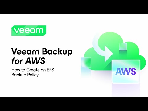 Veeam Backup for AWS: How to Create an EFS Backup Policy