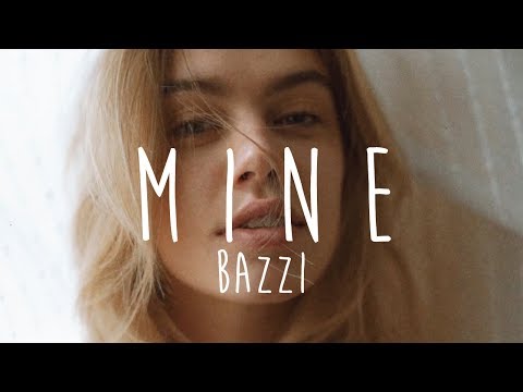 Bazzi - Mine (Lyrics) - UCfvmnHeVMiS-a0b-HFfRz8A