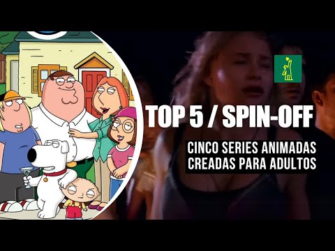 TOP 5 / Spin-off: Cinco series animadas para adultos que son éxitos de la TV