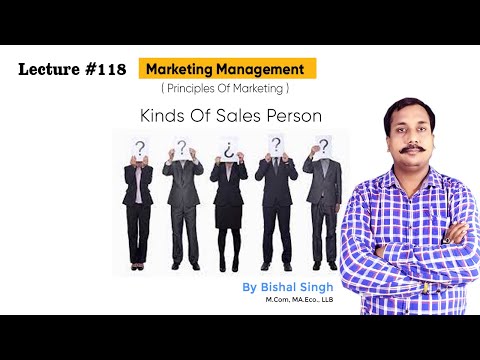 Kinds Of Sales Person I Principles Of Marketing I Lecture_118 I By Bishal Singh