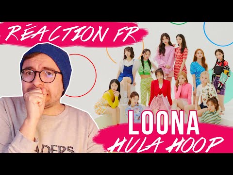 Vidéo " Hula Hoop " de LOONA / KPOP RÉACTION FR
