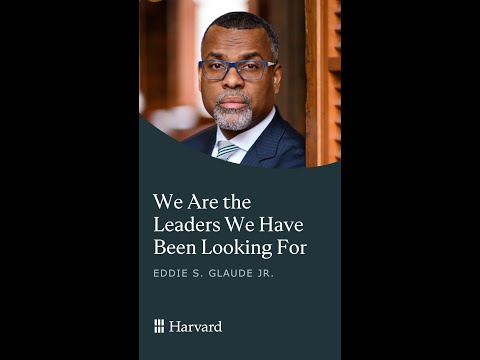 We Are the Leaders We Have Been Looking For by Eddie S. Glaude Jr.