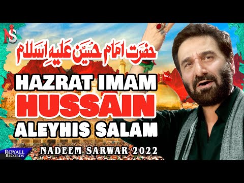 Hazrat Imam Hussain AS | Nadeem Sarwar | 2022 | 1444