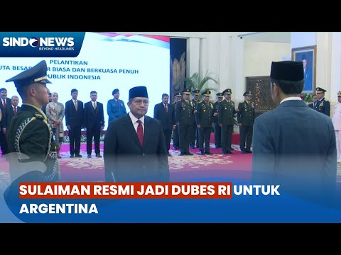 FT: Jokowi Resmi Lantik Sulaiman Jadi Dubes RI Untuk Argentina