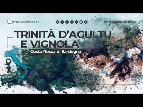 Trinità D'Agultu e Vignola - Piccola Grande Italia