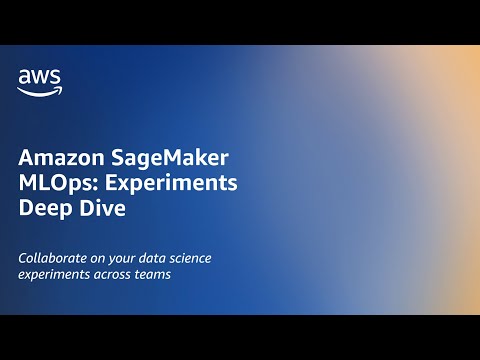 Tracking your ML Experiments | Amazon Web Services