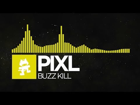 [Electro] - PIXL - Buzz Kill [Monstercat FREE Release] - UCJ6td3C9QlPO9O_J5dF4ZzA