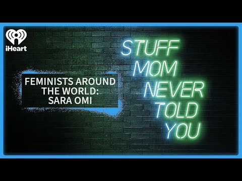 Feminists Around the World: Sara Omi | STUFF MOM NEVER TOLD YOU