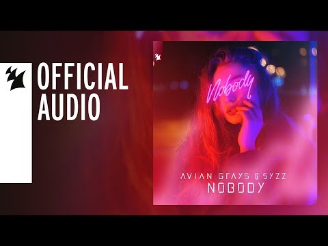 Avian Grays & Syzz - Nobody - UCGZXYc32ri4D0gSLPf2pZXQ