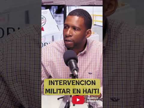 Manolo Ozuna y Intervención Militar en Haití