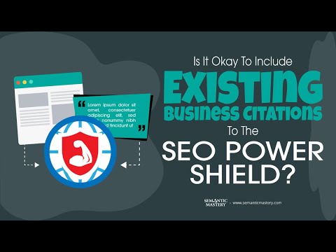 Is It Okay To Include Existing Business Citations To The SEO Power Shield?