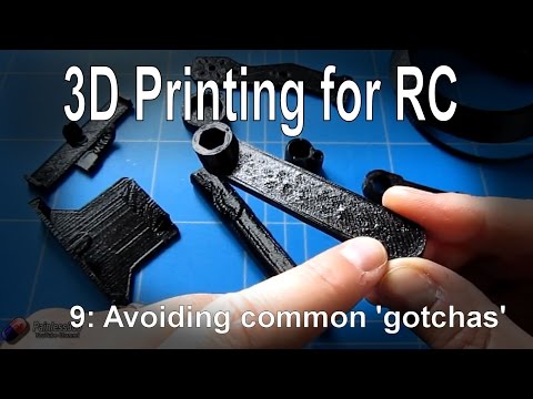 (9/9) 3D Printing for RC - Avoiding some of the common problems/gotchas - UCp1vASX-fg959vRc1xowqpw