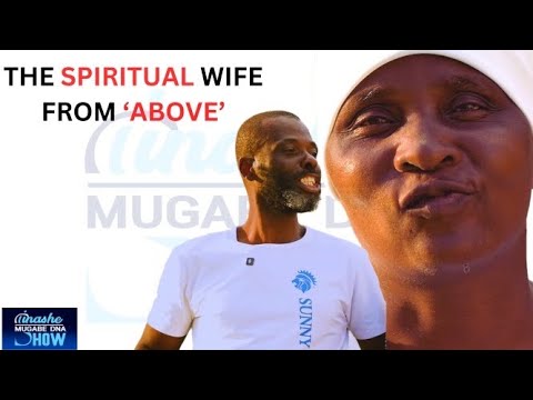 THE SPIRITUAL WIFE FROM THE ABOVE: TINASHE MUGABE DNA SHOW S20 EP18