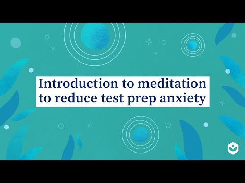 Introduction to meditation to reduce test prep anxiety