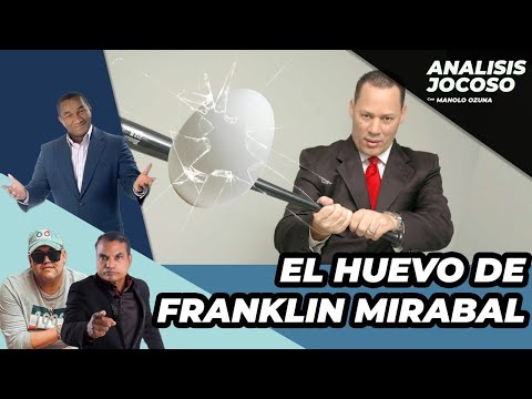 ANALISIS JOCOSO -  EL HUEVO GIGANTE DE FRANKLIN MIRABAL CON DAVID ORTIZ