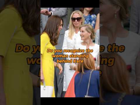 Do you recognize the woman standing behind Kate? She’s the secret weapon that helped Kate outshi