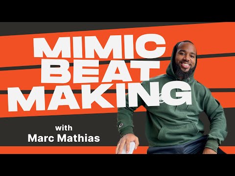 Mimic Beatmaking Episode 4 - Marc Mathias