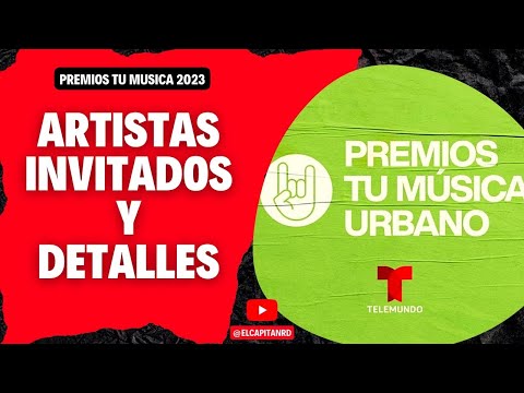 Premios Tu Música Urbano 2023 y Los Artistas invitados