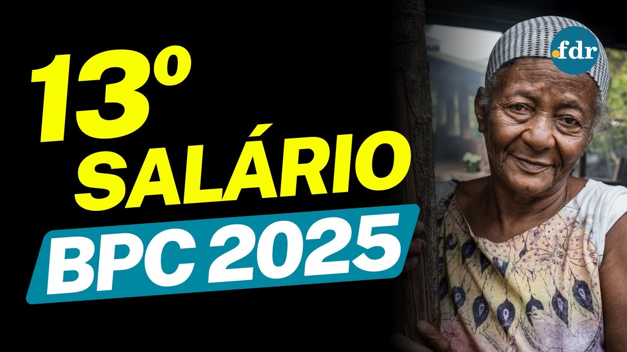 13º Salário BPC 2025 As Novidades e Quem Terá Direito ao Benefício