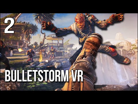 Bulletstorm VR | Part 2 | Punting Cannibals Off The Top Of A Dam