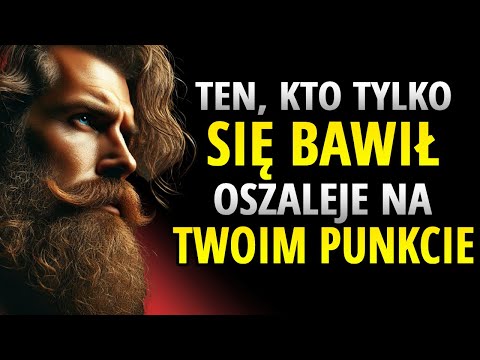 WZBUDŹ OBSESJĘ U TEGO, KTO CHCE SIĘ TYLKO TOBĄ BAWIĆ | STOICYZM