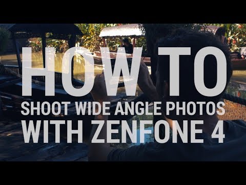 ZenHow: How to Shoot Wide Angle Photos with ZenFone 4 | ASUS