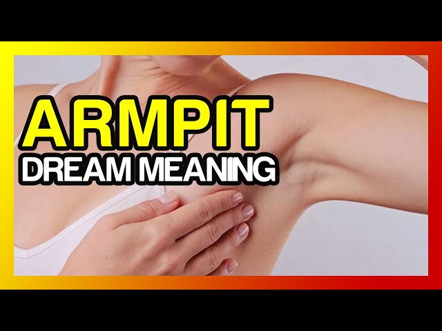 What Does It Mean To Dream About Armpits?