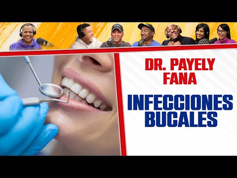 Las Infecciones Bucales con el Dr. Payely Faña