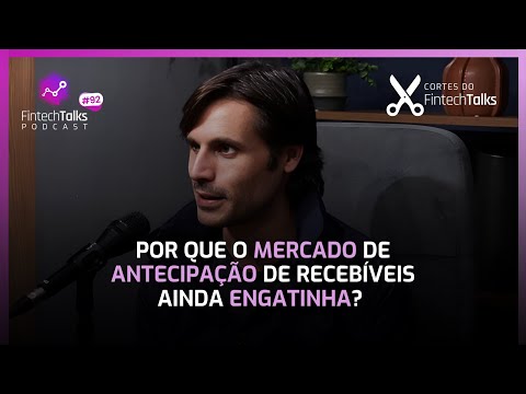 Por que o mercado de antecipação de recebíveis ainda engatinha? [Cortes do Fintech Talks]
