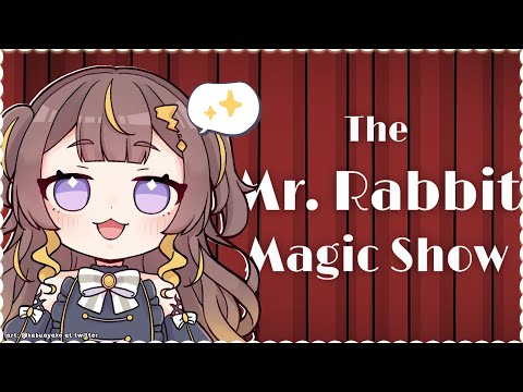【The Mr. Rabbit Magic Show】Get Ready! For the Magic Show's About to Start~【hololive | Anya Melfissa】
