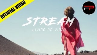Stream - Living On Video (Official Music Video)