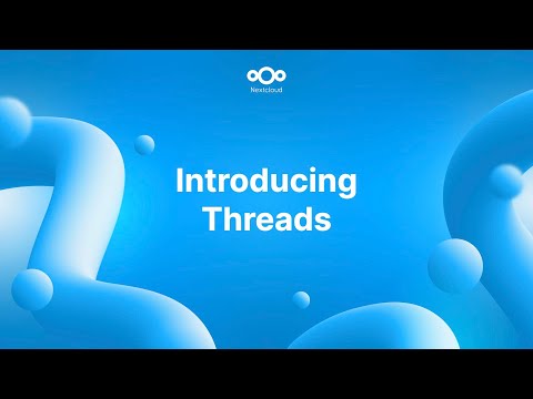 Messy group chats? 😱 Not anymore! Discover Threads and smart video tools in Nextcloud Talk