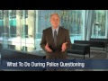 Martin Hart Law Offices LLC - What To Do During Police Questioning