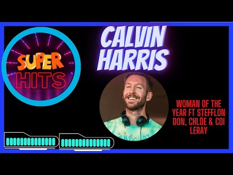 Calvin Harris - Woman Of The Year  ft Stefflon Don, Chlöe & Coi Leray